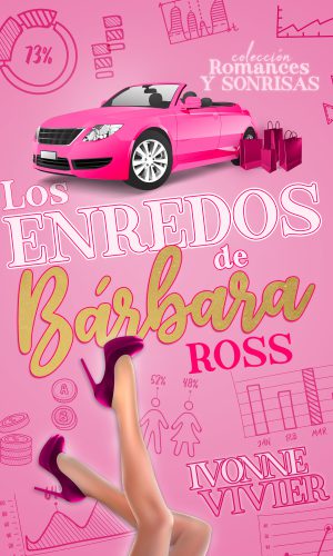 Los enredos de Bárbara Ross, Ivonne Vivier EBOOK