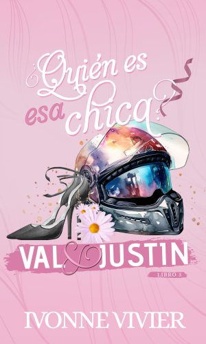 Quien es esa chica 3 , Val y Justin EBOOK
